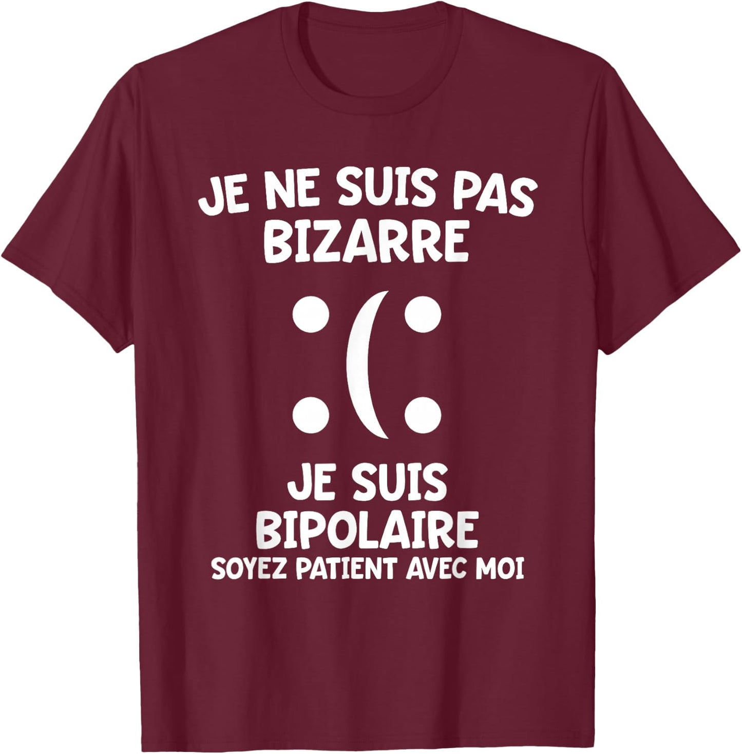 Quote Bipolar Handicap Funny Message Difference , Black, S T-Shirt - T-Shirt | Maroon