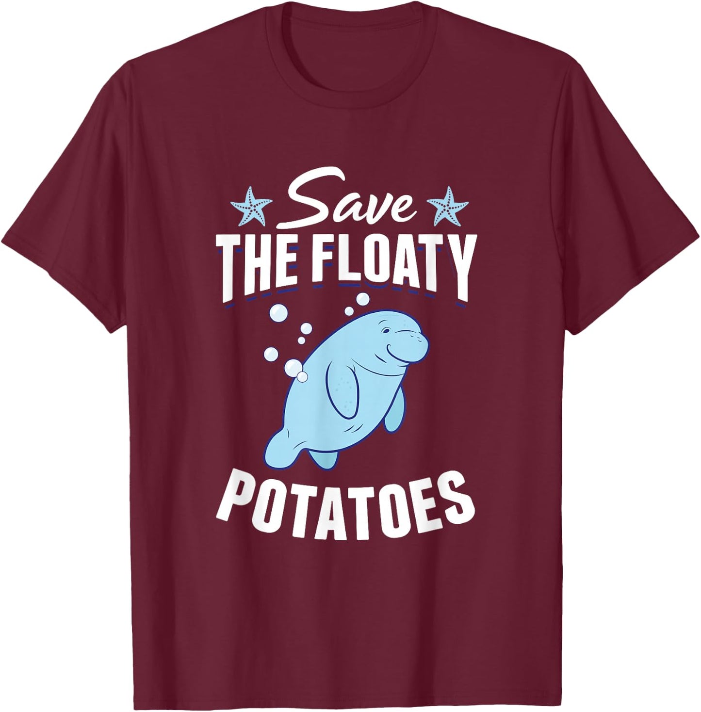 Chubby Manatee Save The Floaty Potatoes Dugong Sea Manatees T-Shirt - T-Shirt | Maroon
