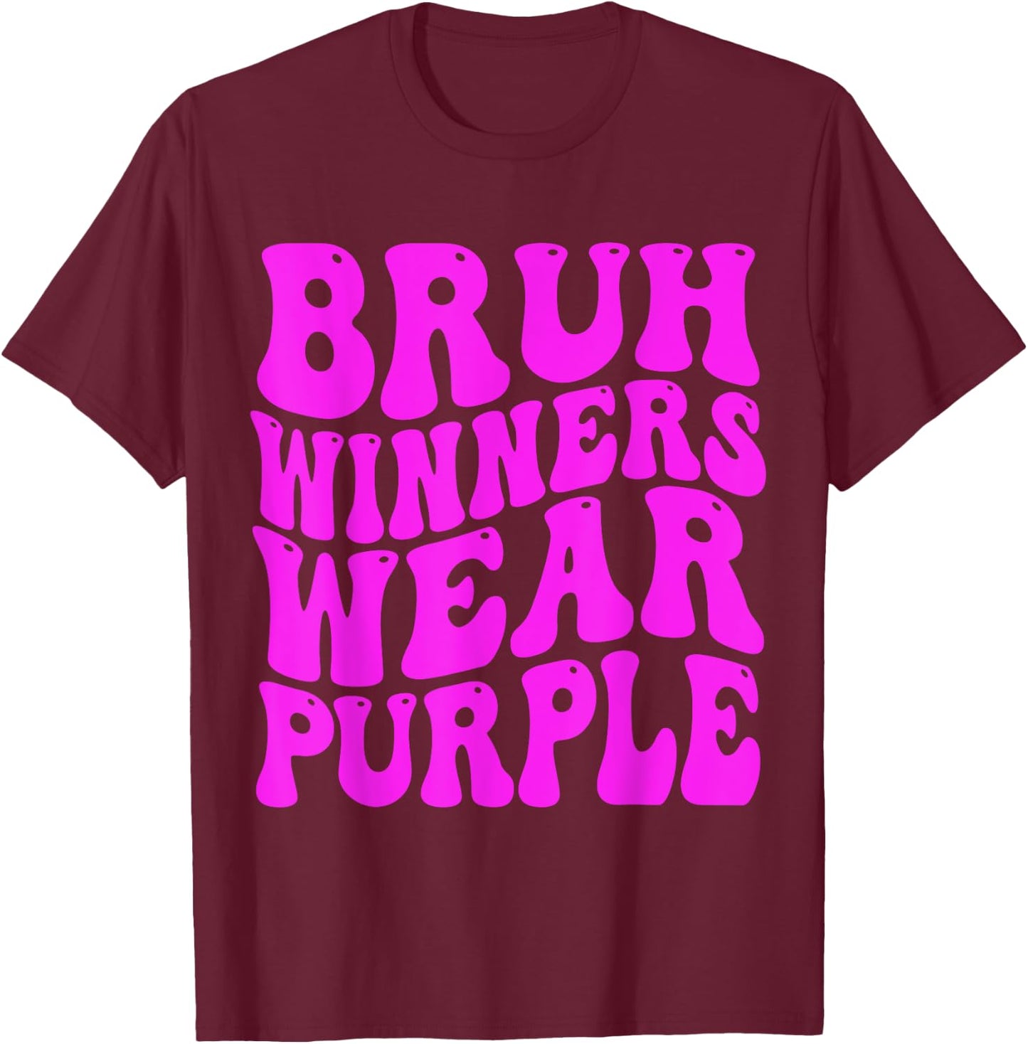 Bruh Winners Wear Purple Team Sports Spirit Week Groovy T-Shirt - T-Shirt | Maroon