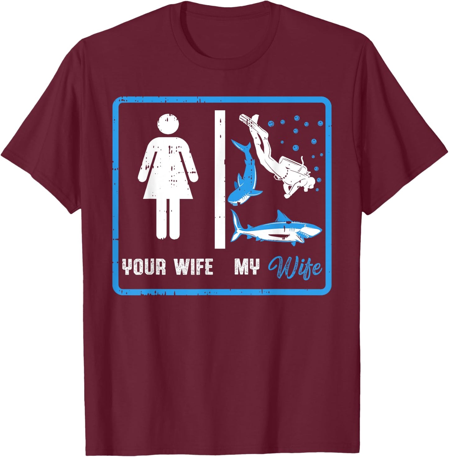 Your Wife My Wife Scuba Diving T-Shirt - T-Shirt | Maroon