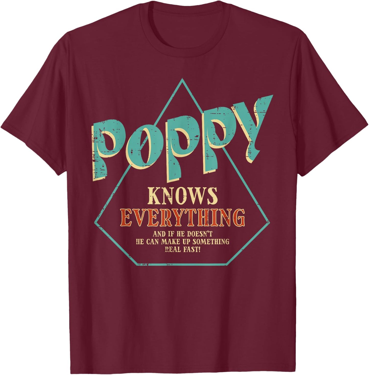 Poppy Knows Everything Fathers Grandparents Day Dad Grandpa T-Shirt - T-Shirt | Maroon