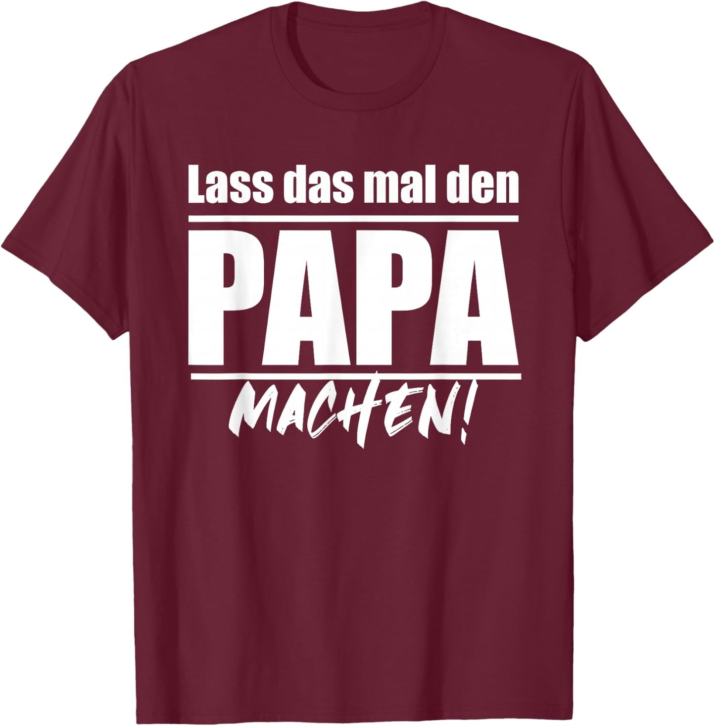 Men's "Lass das mal den Papa machen" ("Lass, black T-Shirt - T-Shirt | Maroon