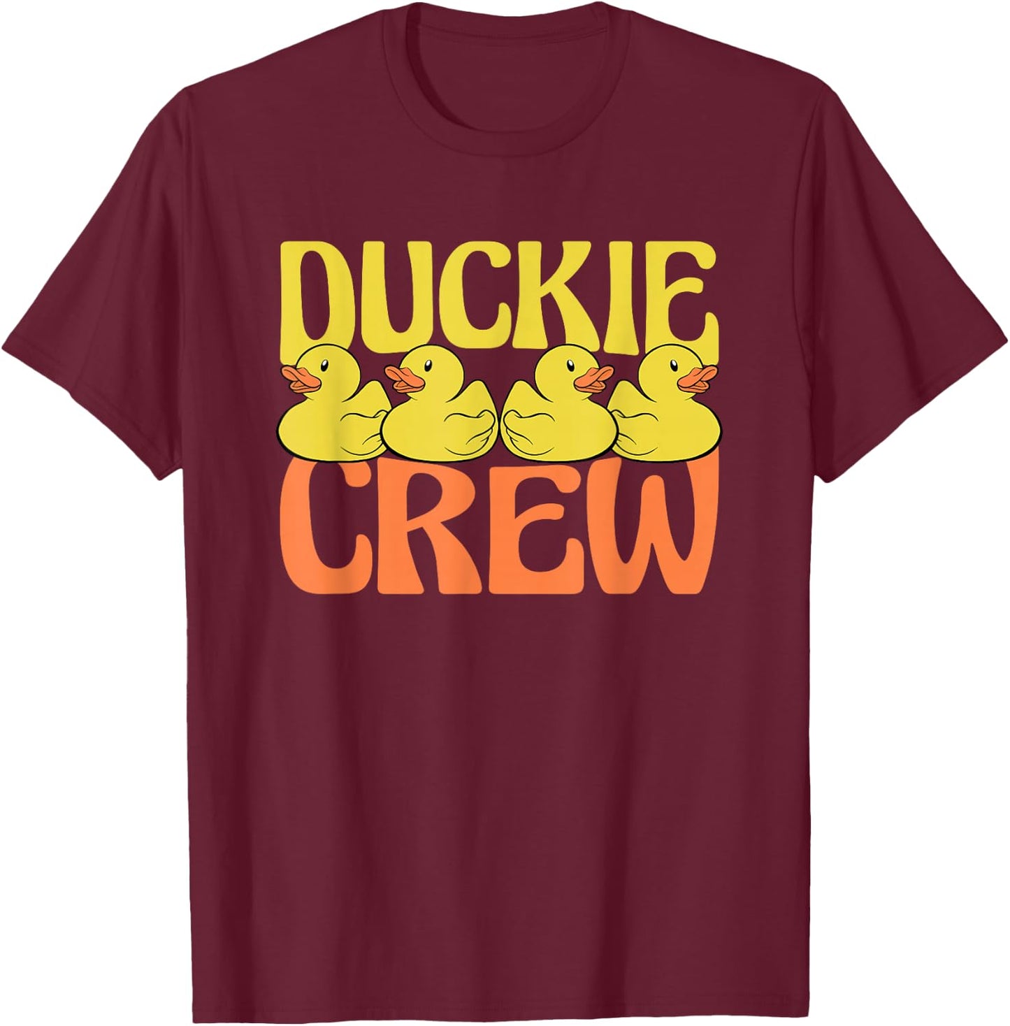 Rubber Duckie Crew Duckling Yellow Rubber Duck Rubber Ducky T-Shirt - T-Shirt | Maroon