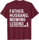 Funny Lawn Mower Design Dad Lawn Mowing Landscaping T-Shirt - T-Shirt | Maroon