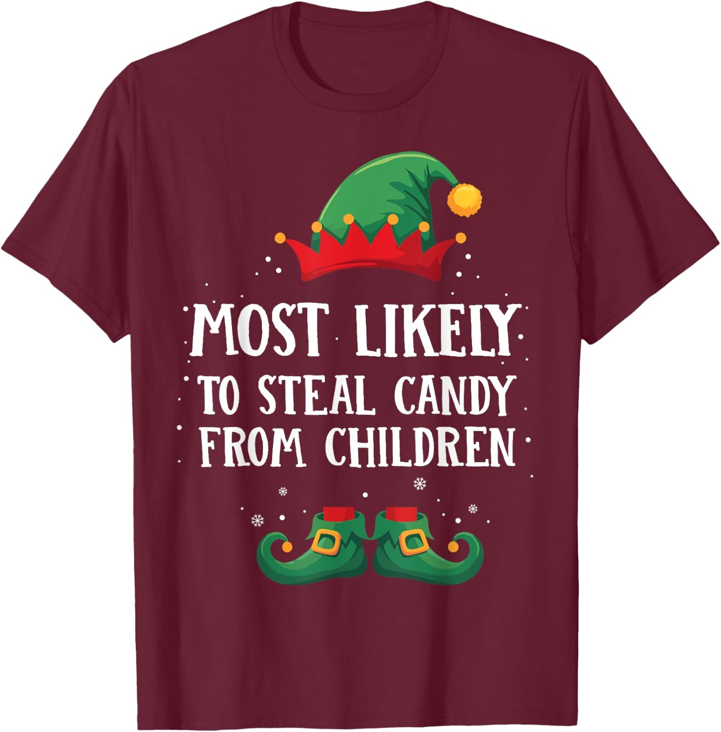 Most Likely To Steal Children Candy Matching Christmas Elf T-Shirt - T-Shirt | Maroon