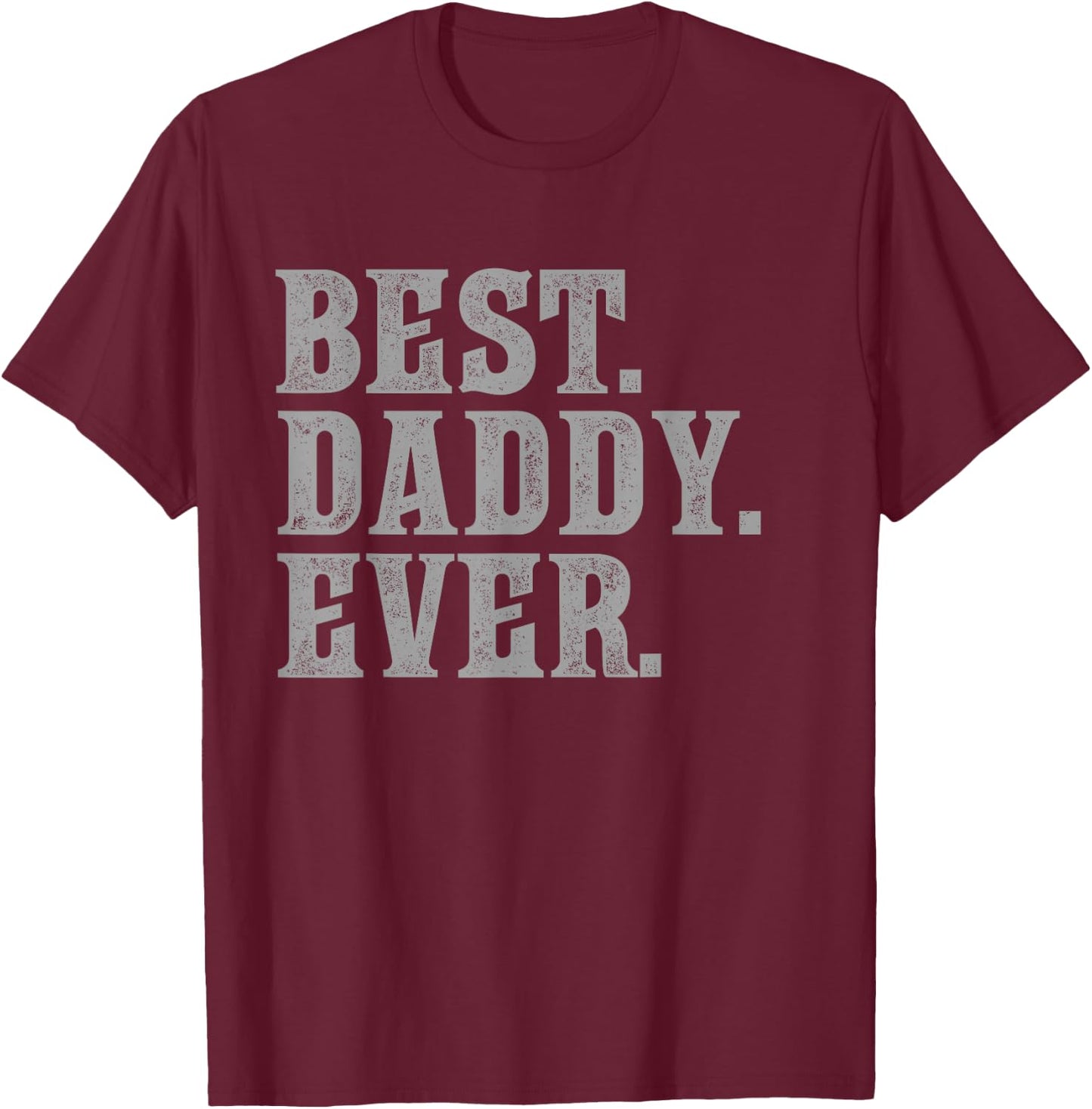 Best Daddy Ever Vintage Bold T-Shirt - T-Shirt | Maroon