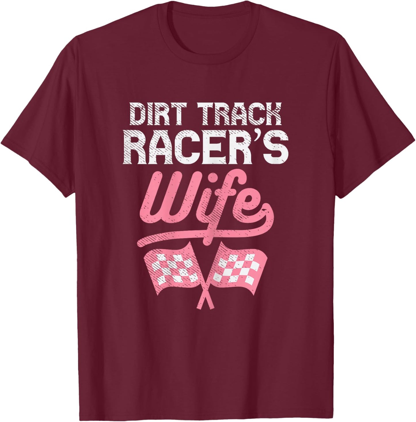 Dirt Track Racers Wife Motocross Motorcycle Race Women Gift T-Shirt - T-Shirt | Maroon