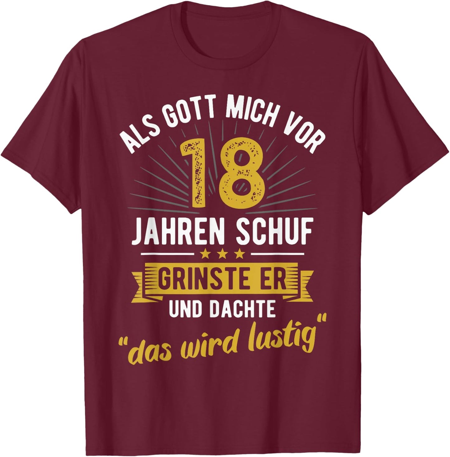 18th Birthday as God Created Me 18 Years Ago , black T-Shirt - T-Shirt | Maroon