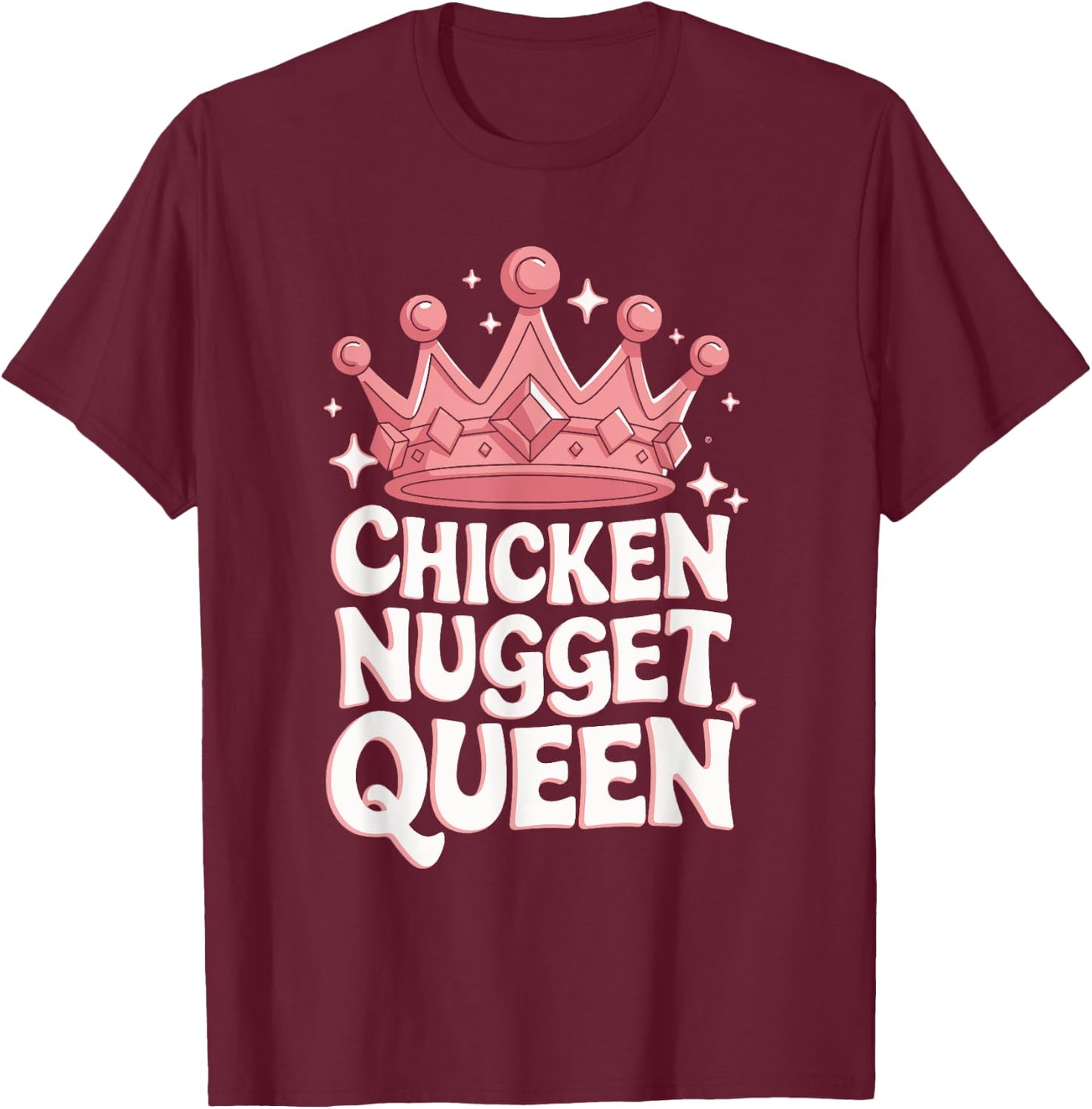 Chicken Nugget Queen T-Shirt - T-Shirt | Maroon