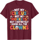 Not My Circus Not My Monkeys Shirt Funny Sarcastic Saying T-Shirt - T-Shirt | Maroon