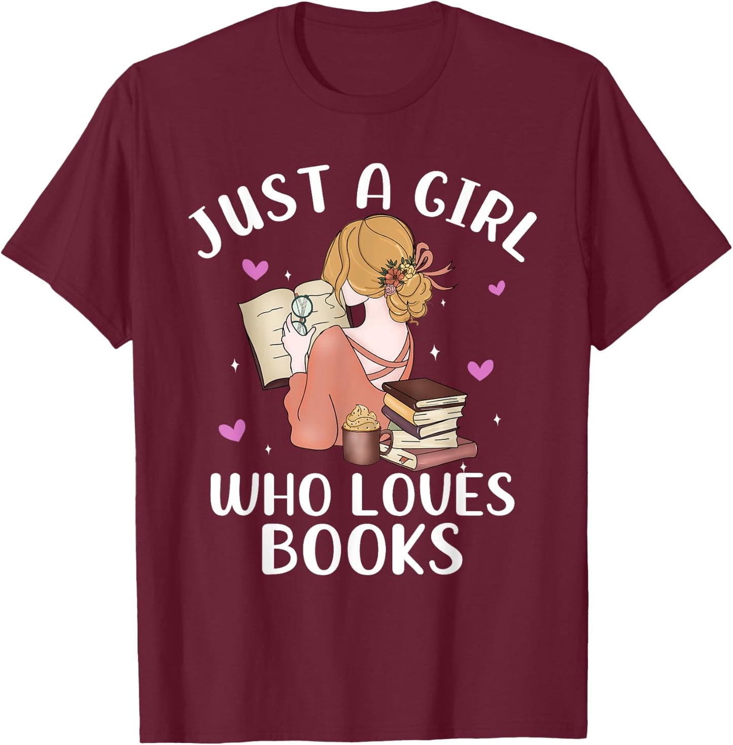 just A Girl Who Loves Books Reading Bookworm Librarian Girls T-Shirt - T-Shirt | Maroon