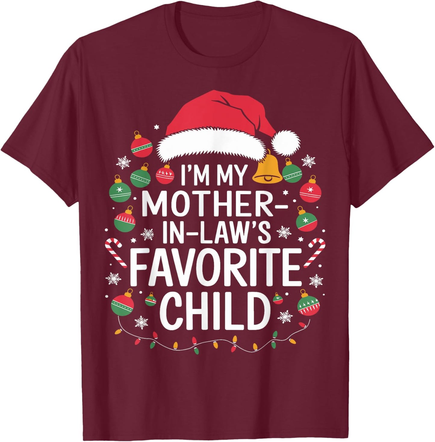 I'm My Mother In Laws Favorite Child Santa Mothers Day T-Shirt - T-Shirt | Maroon