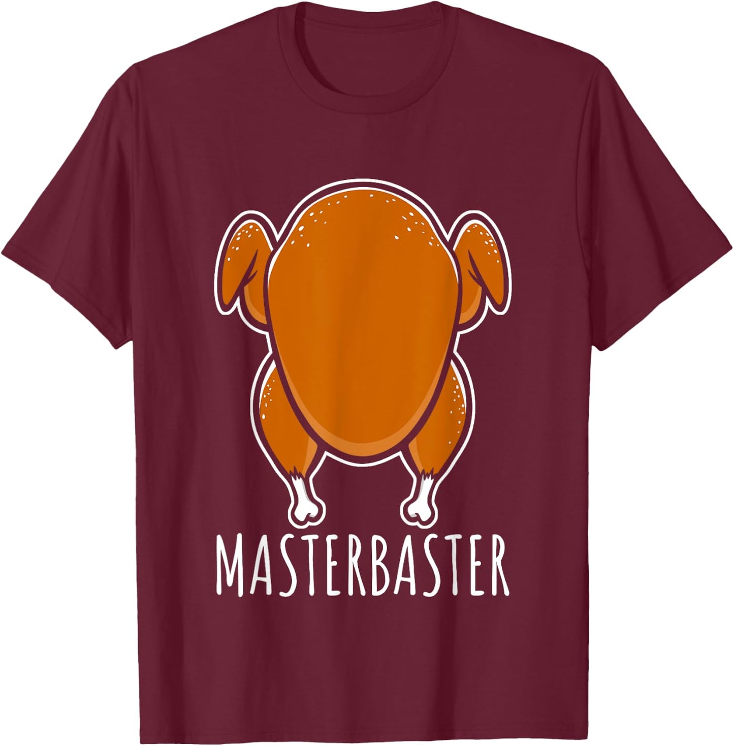 Funny Masterbaster Thanksgiving Turkey Baste Cooking T-Shirt - T-Shirt | Maroon
