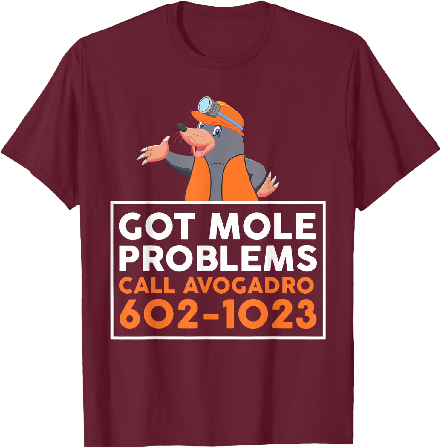 Got Mole Problem Call Avogadro Shirt - Funny Mole T-Shirt - T-Shirt | Maroon