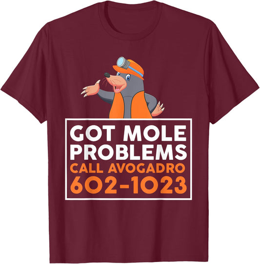 Got Mole Problem Call Avogadro Shirt - Funny Mole T-Shirt - T-Shirt | Maroon