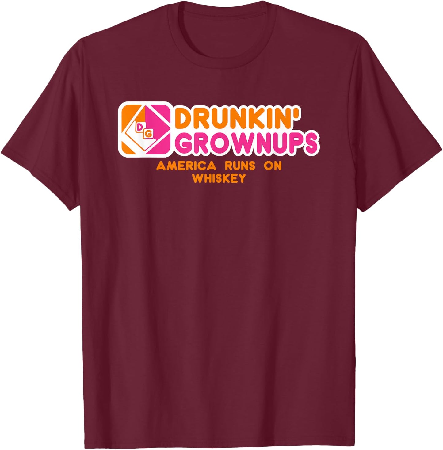 Drunkin Grownups Whiskey Drinker Drinking Alcohol T-Shirt - T-Shirt | Maroon