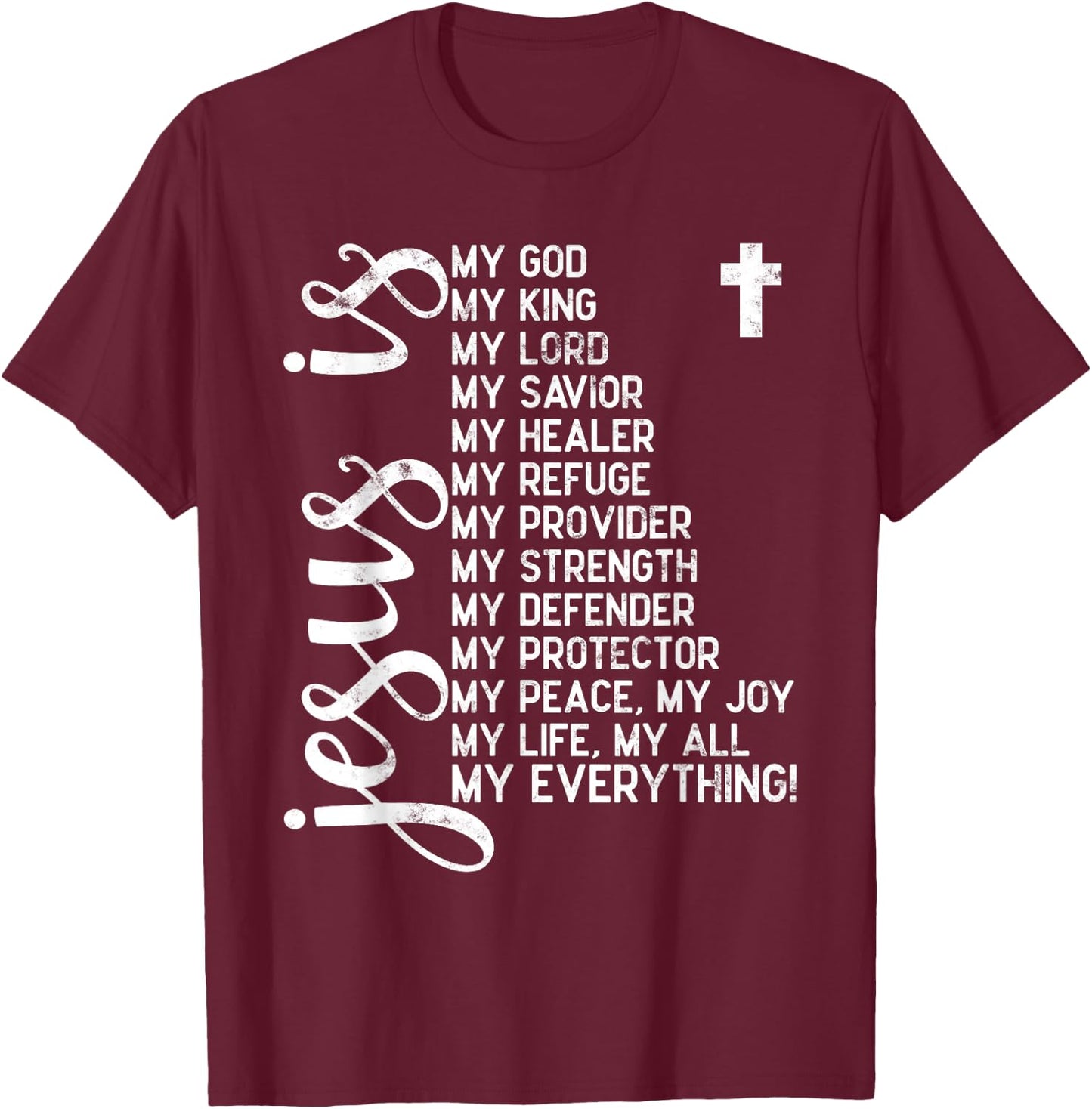 Jesus is my all my everything my god lord savior Christians T-Shirt - T-Shirt | Maroon