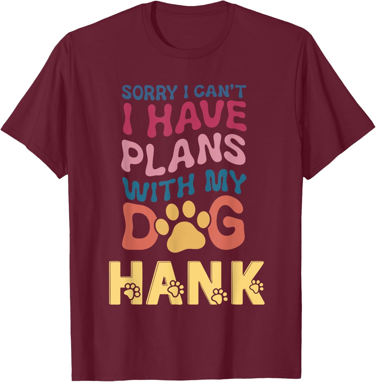 Dog Name Hank Personalised Gift Busy With My Dog Hank Men Women Kids T-Shirt - T-Shirt | Maroon