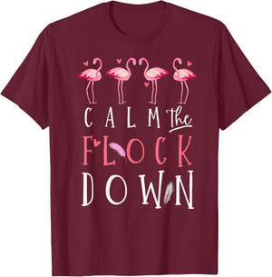 Funny Flamingo Lovers Calm The Flock Down Summer Animal Art T-Shirt - T-Shirt | Maroon