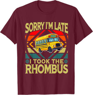 Sorry I'm Late I Took The Rhombus Sarcastic Math Teacher T-Shirt - T-Shirt | Maroon