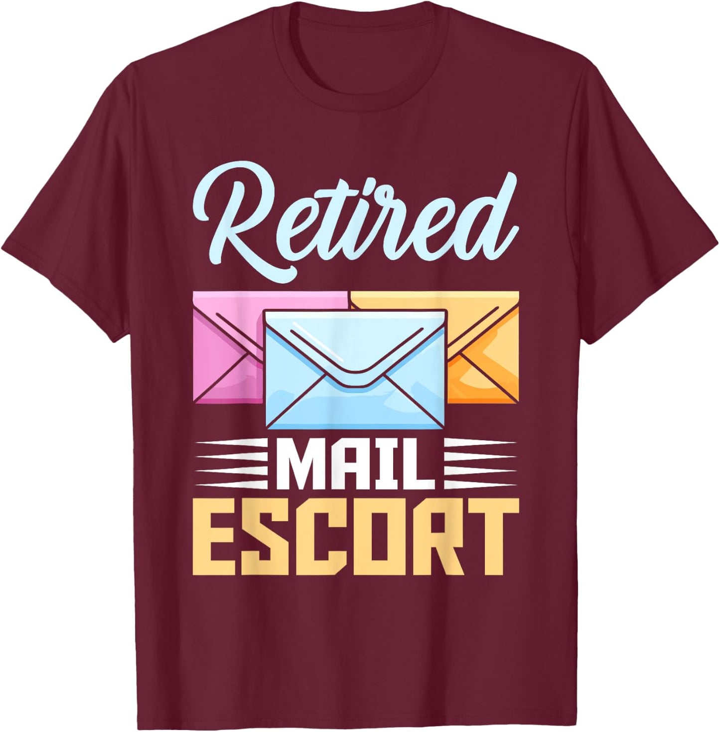 Retired Postal Worker Mail Escort Mailman Retirement T-Shirt - T-Shirt | Maroon