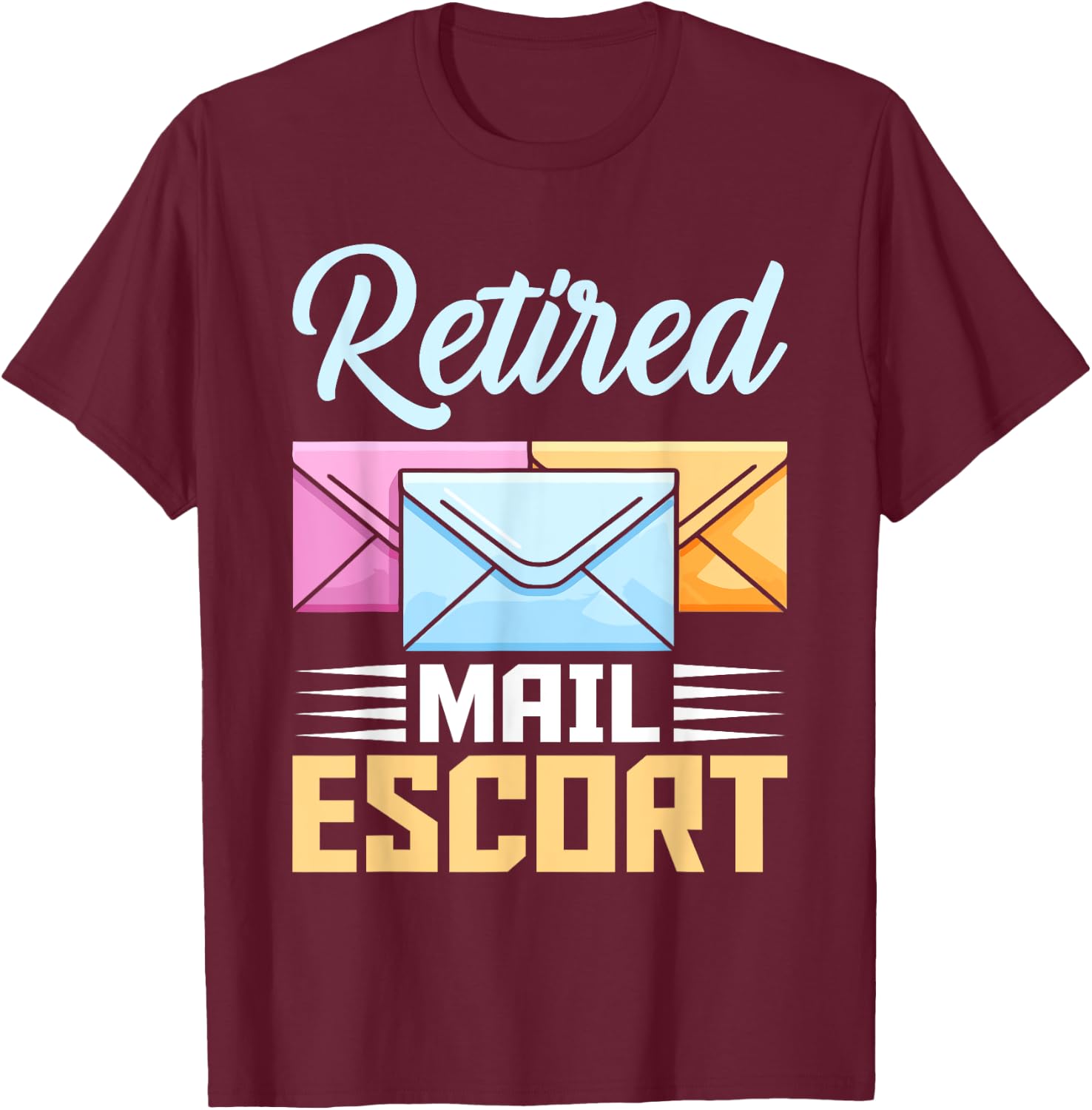 Retired Postal Worker Mail Escort Mailman Retirement T-Shirt - T-Shirt | Maroon