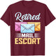 Retired Postal Worker Mail Escort Mailman Retirement T-Shirt - T-Shirt | Maroon