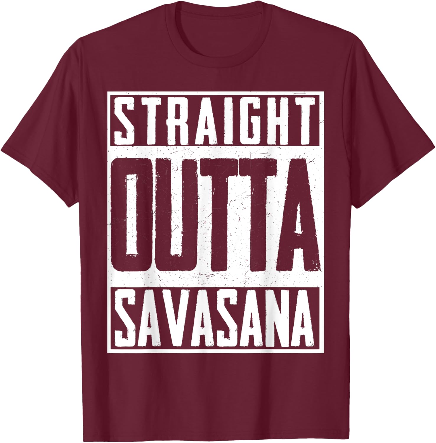 Straight Outta Savasana Religion Buddha Yoga Meditation T-Shirt - T-Shirt | Maroon