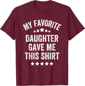My Favorite Daughter Gave Me This Shirt Vintage Style T-Shirt - T-Shirt | Maroon