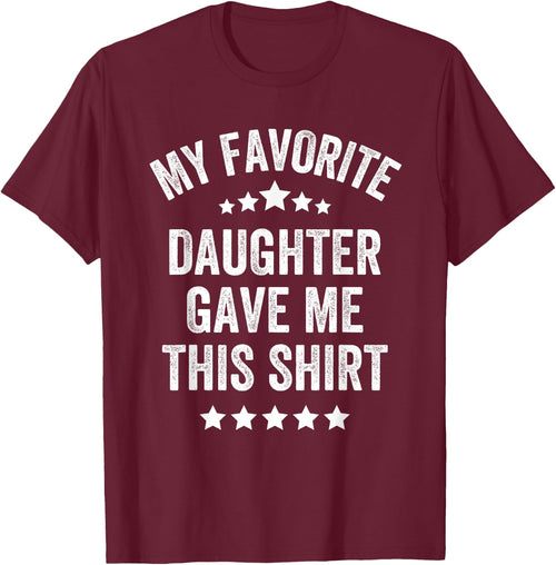 My Favorite Daughter Gave Me This Shirt Vintage Style