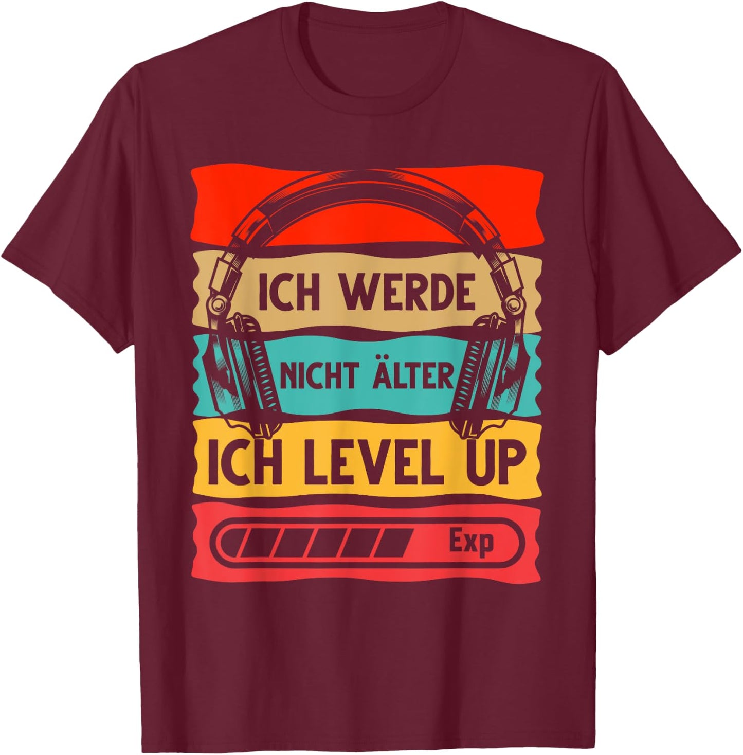 Gaming Gamer Ich Werde Nicht Älter Ich Level Up T-Shirt - T-Shirt | Maroon