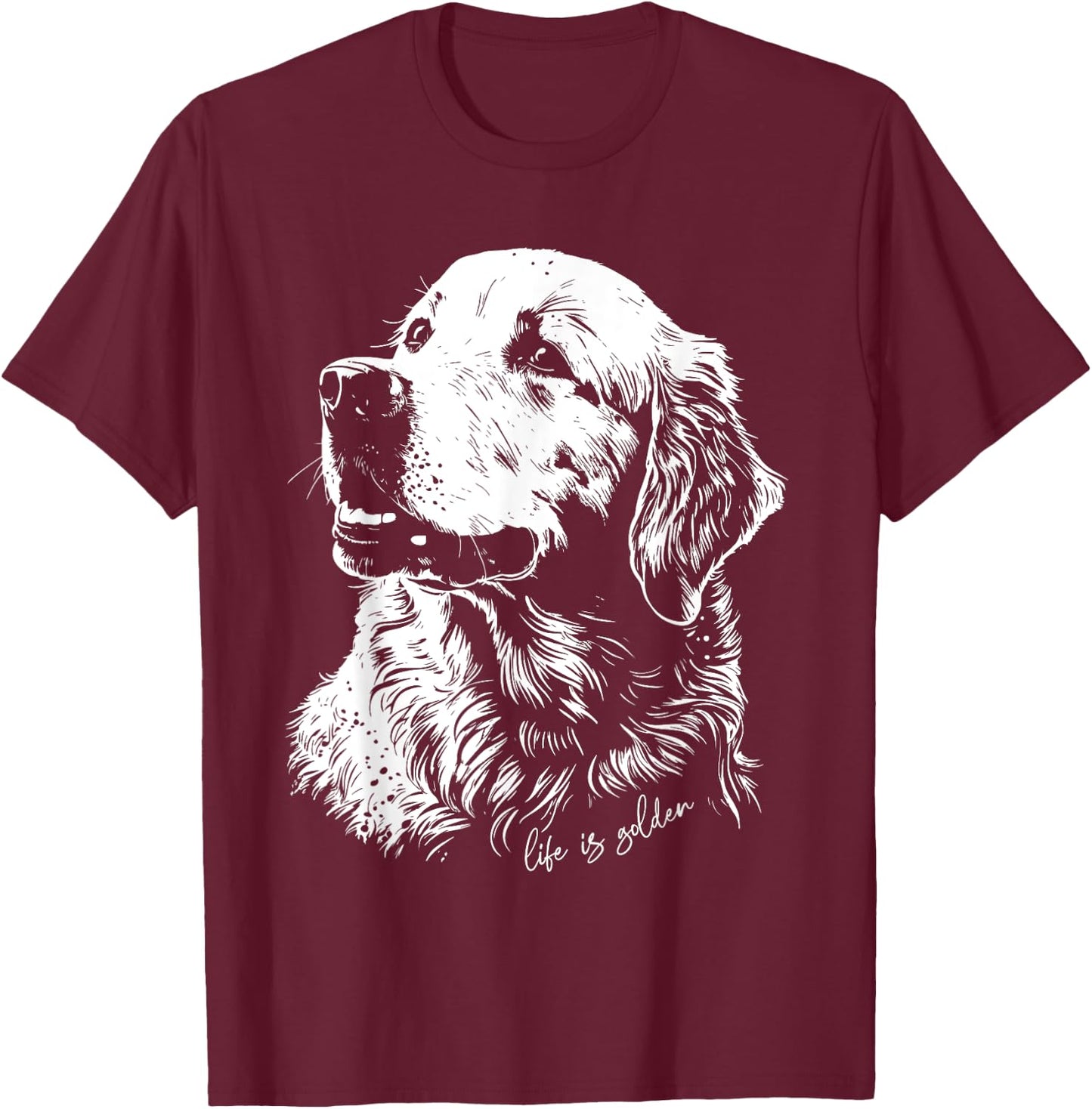 Life Is Golden Golden Retriever Cute Golden Retriever T-Shirt - T-Shirt | Maroon