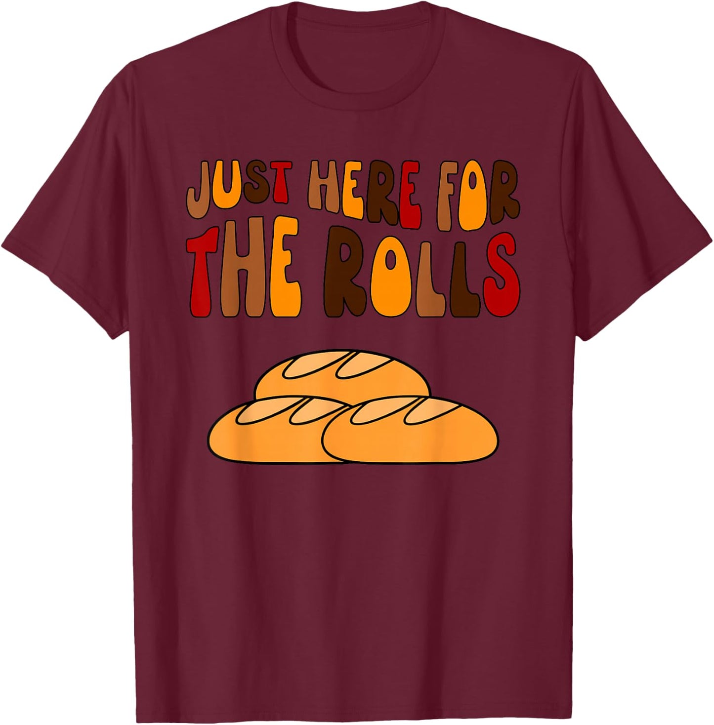 Dinner Rolls Thanksgiving Just Here For The Rolls Funny Kids T-Shirt - T-Shirt | Maroon