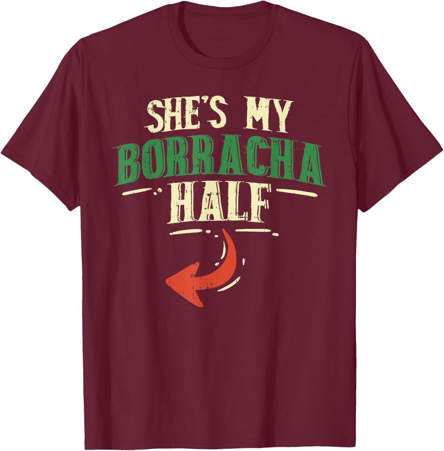 Shes My Borracha Half Cinco De Mayo Couple Matching Mexican T-Shirt - T-Shirt | Maroon