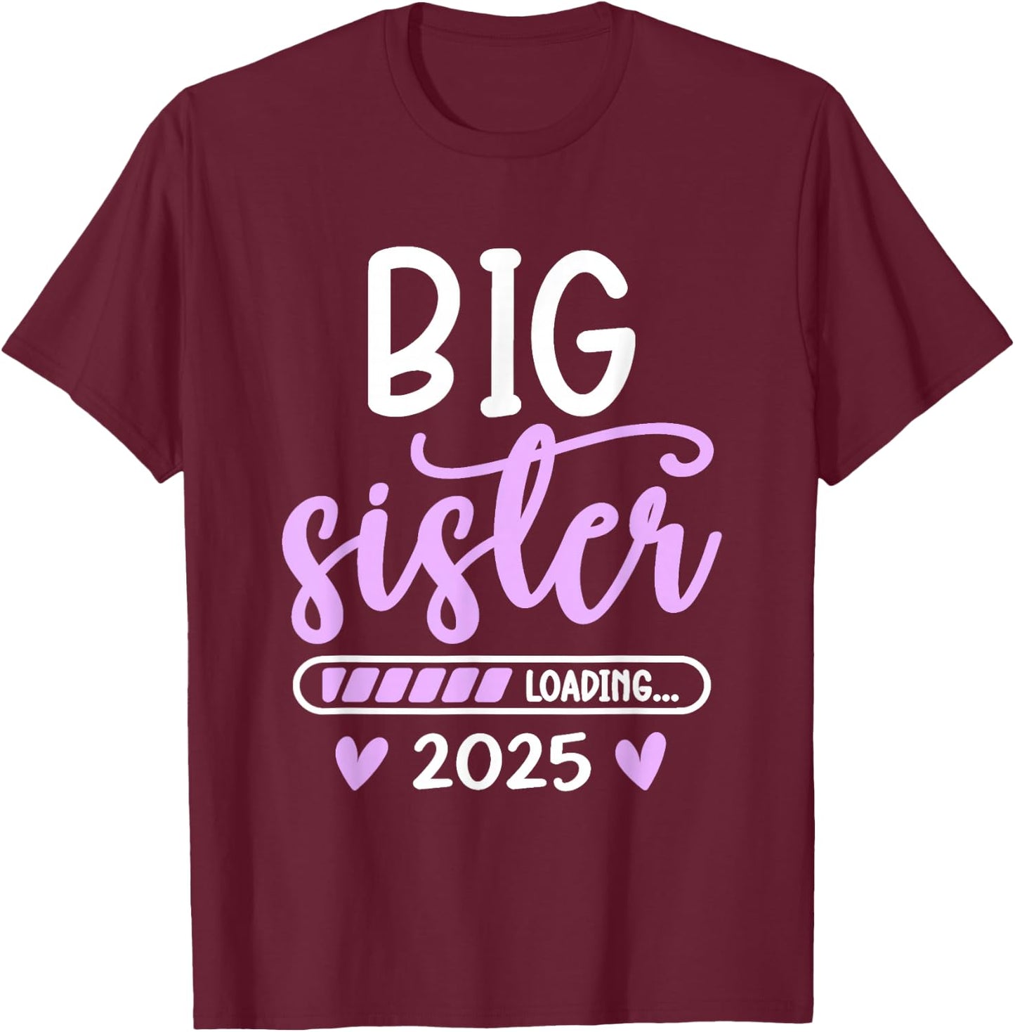 Big Sister Loading 2025, promoted to Big Sister 2025 , Black, S T-Shirt - T-Shirt | Maroon