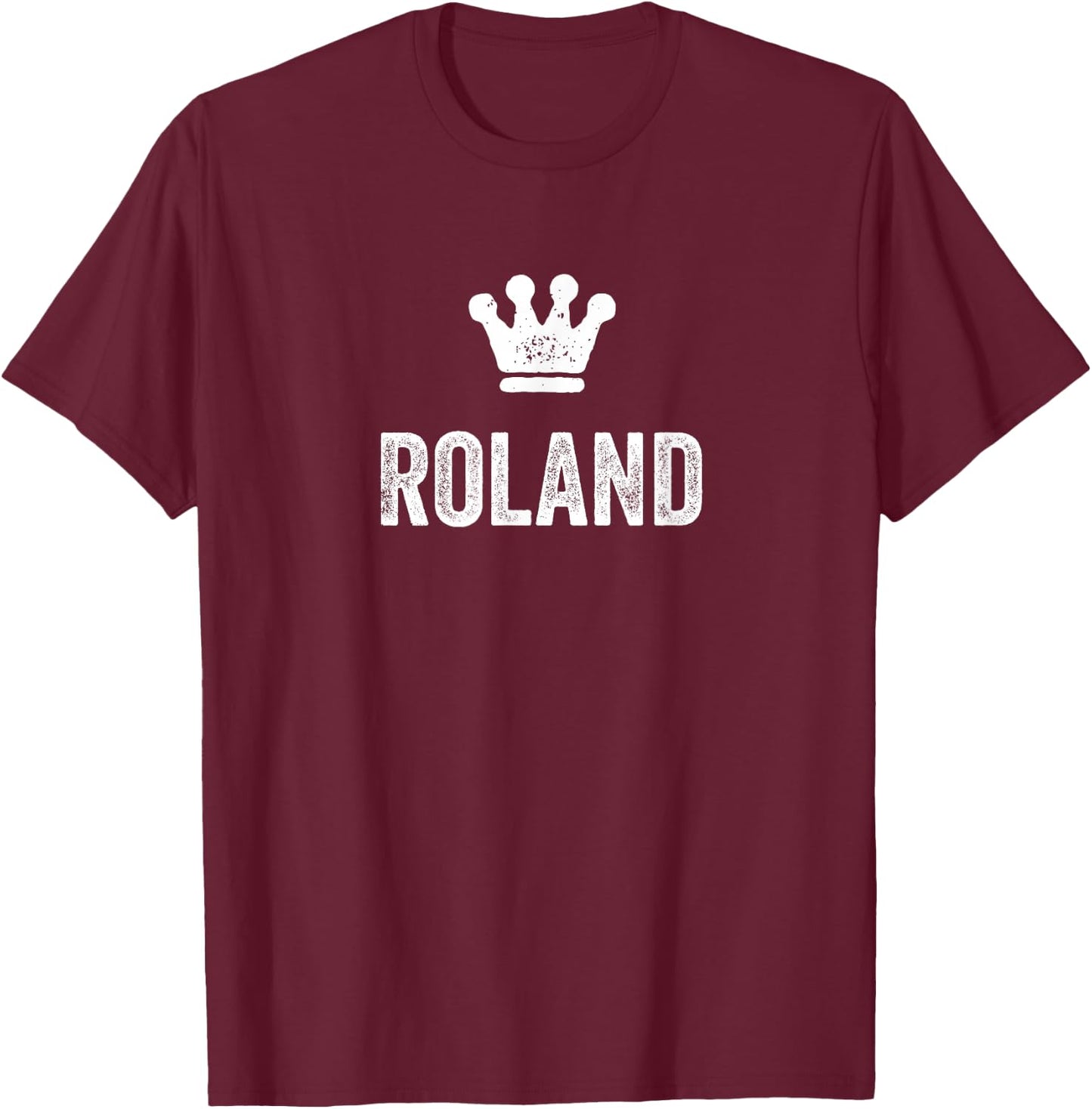 Roland der König/Krone & Name Design für Herren namens Roland T-Shirt - T-Shirt | Maroon