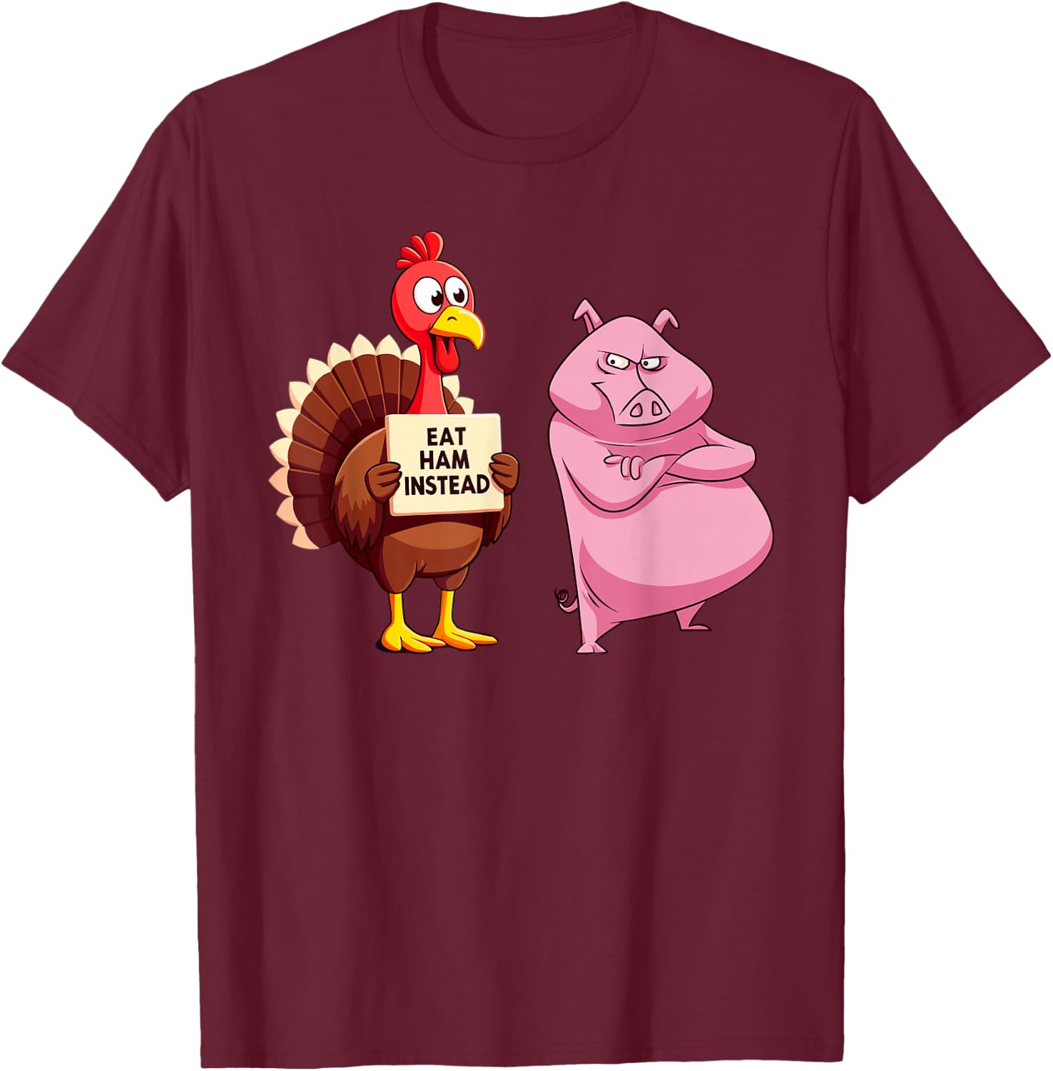 Thanksgiving Turkey Joke Eat Ham Instead Funny Turkey & Pig T-Shirt - T-Shirt | Maroon