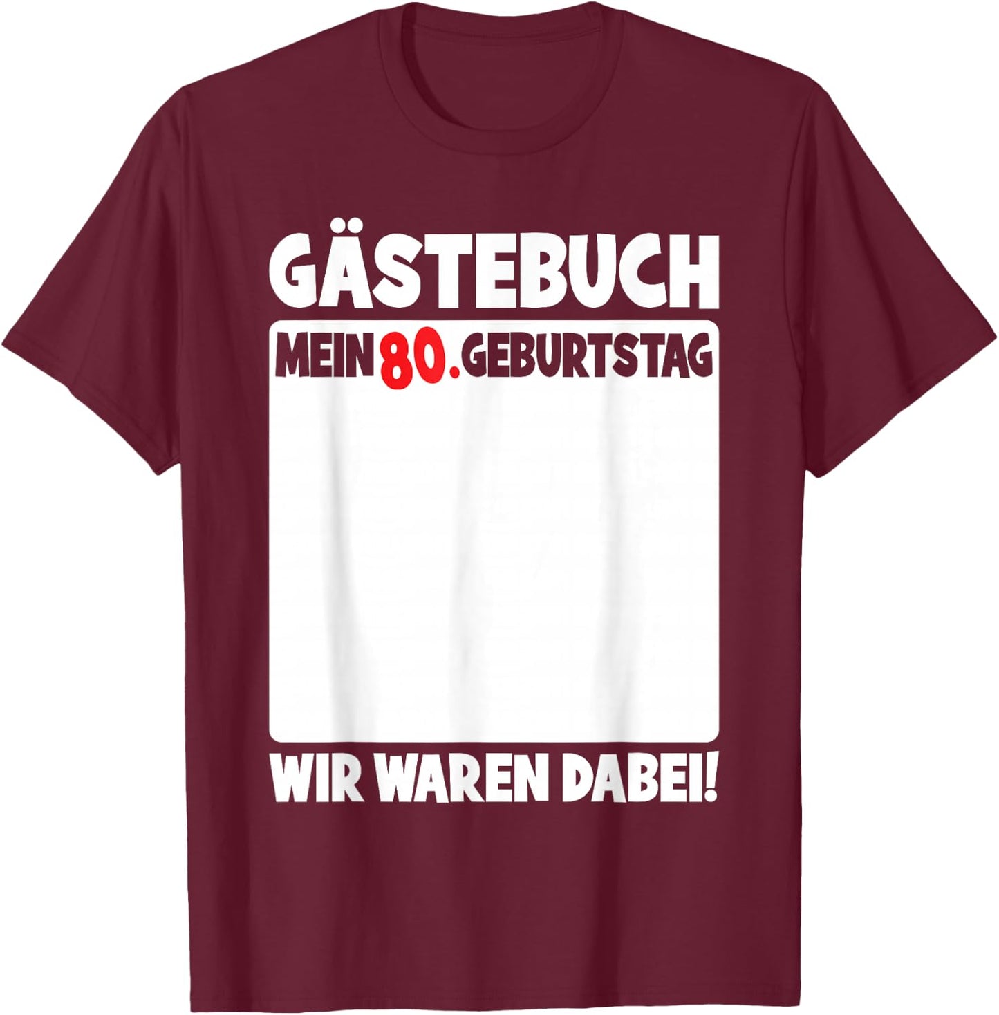 80th Birthday Women Men 80 Years Funny Guest Book , black T-Shirt - T-Shirt | Maroon