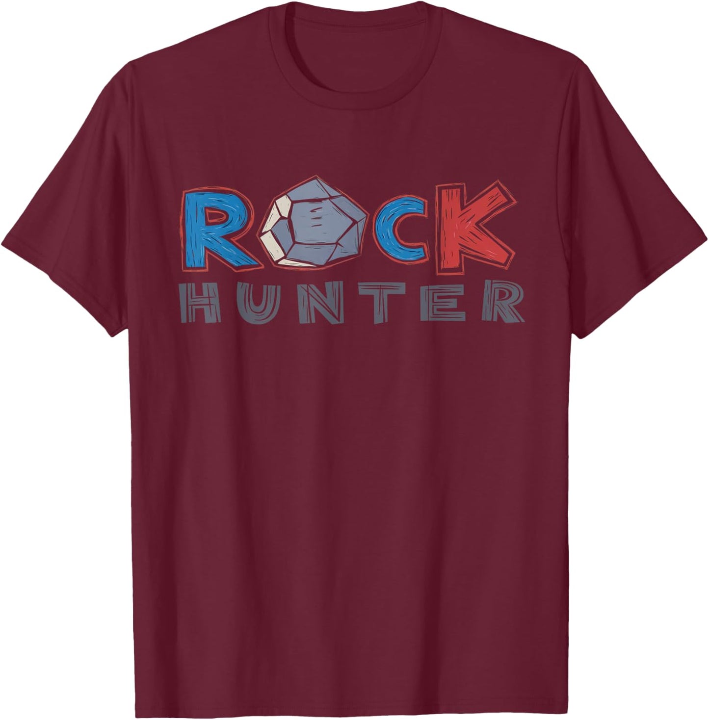 Rock Collecting Geologist Rockhounding Geology Rock Hunter T-Shirt - T-Shirt | Maroon