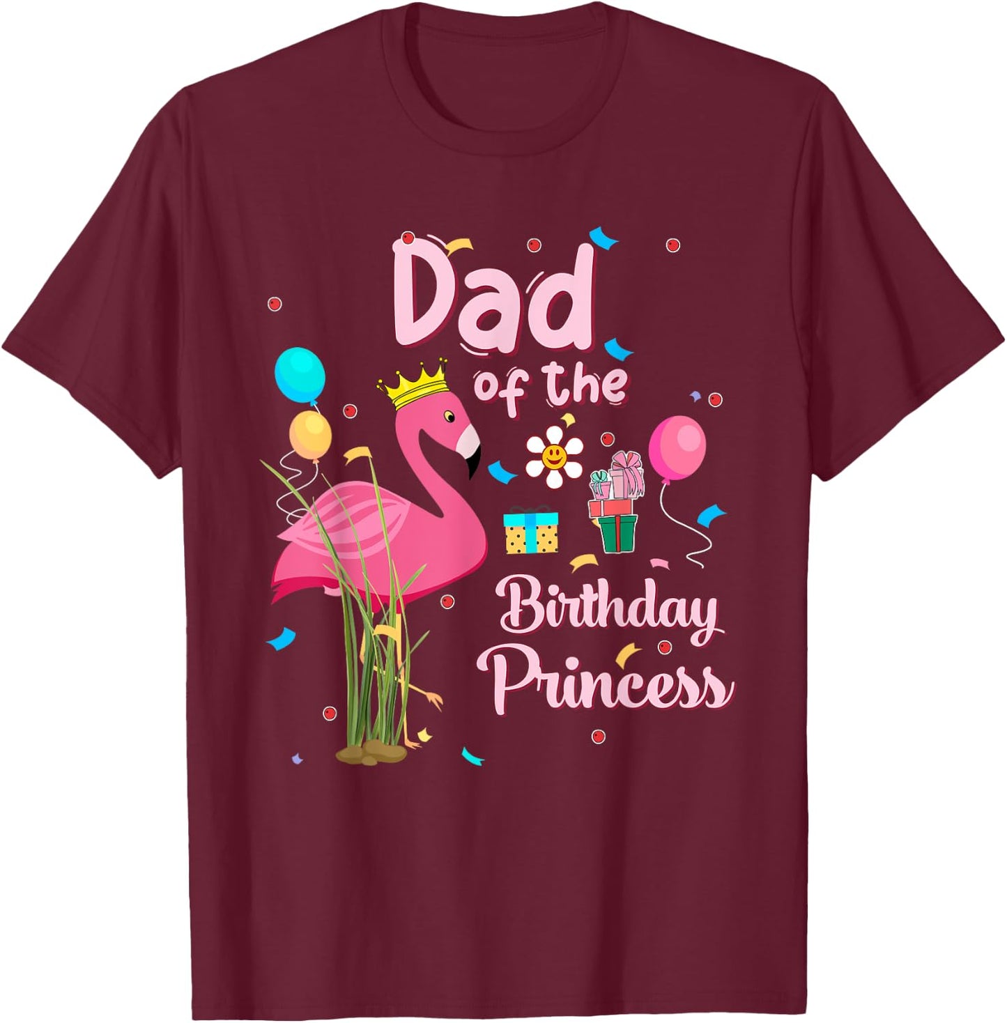 Dad of the Birthday Princess Pink Flamingo Party Squad T-Shirt - T-Shirt | Maroon