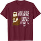 Ferret Pet Owner Gift I Just Really Freaking Love Ferrets T-Shirt - T-Shirt | Maroon