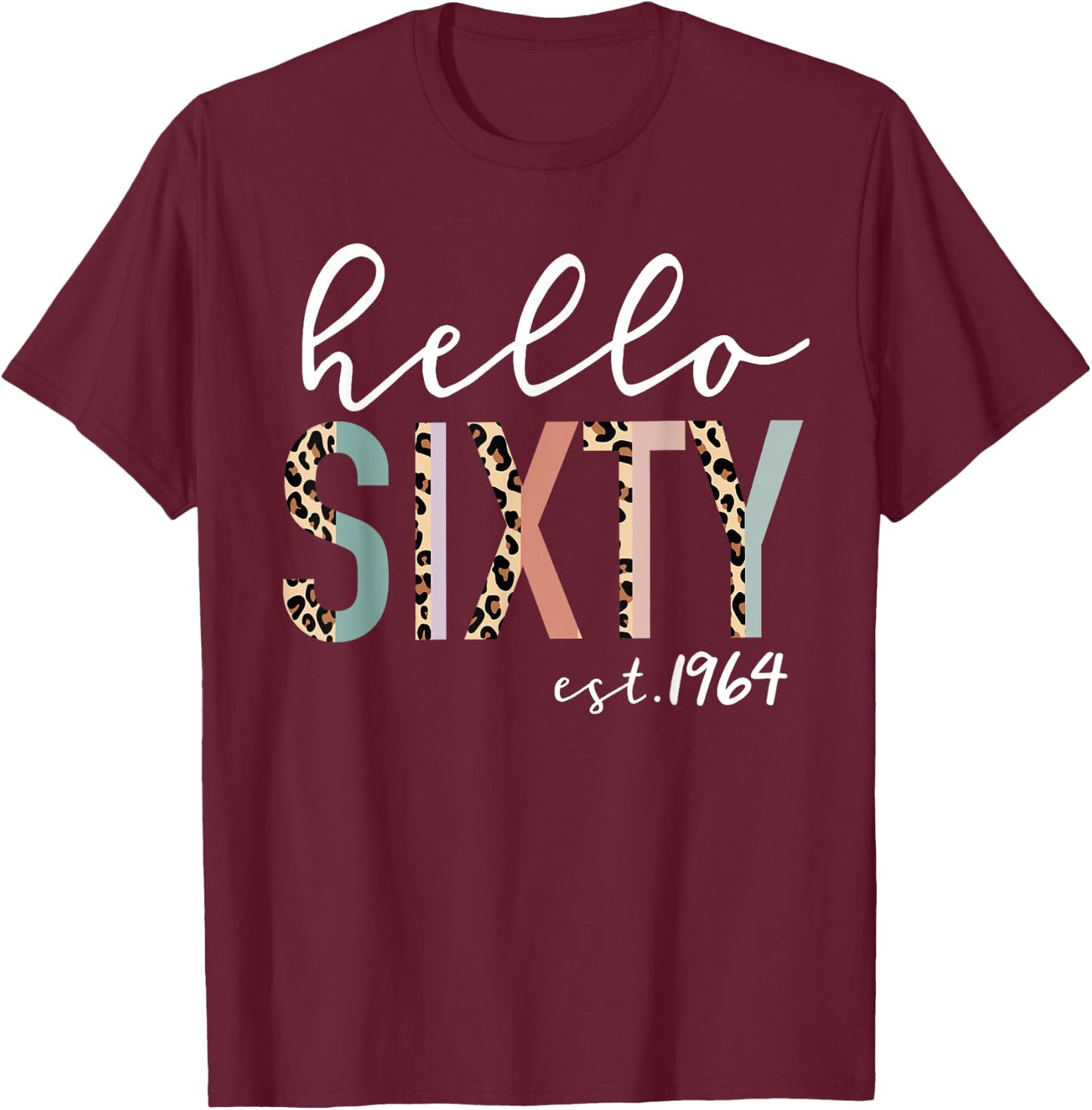 Hello Sixty Est 1964 60-Year-Old Women Leopard Print T-Shirt - T-Shirt | Maroon