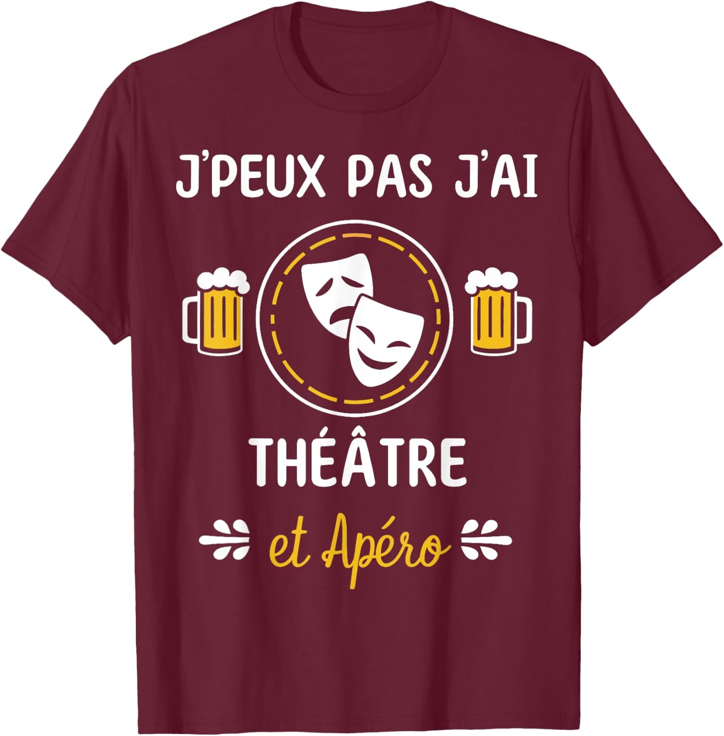 Je peux pas j'ai Théatre , Black, S T-Shirt - T-Shirt | Maroon