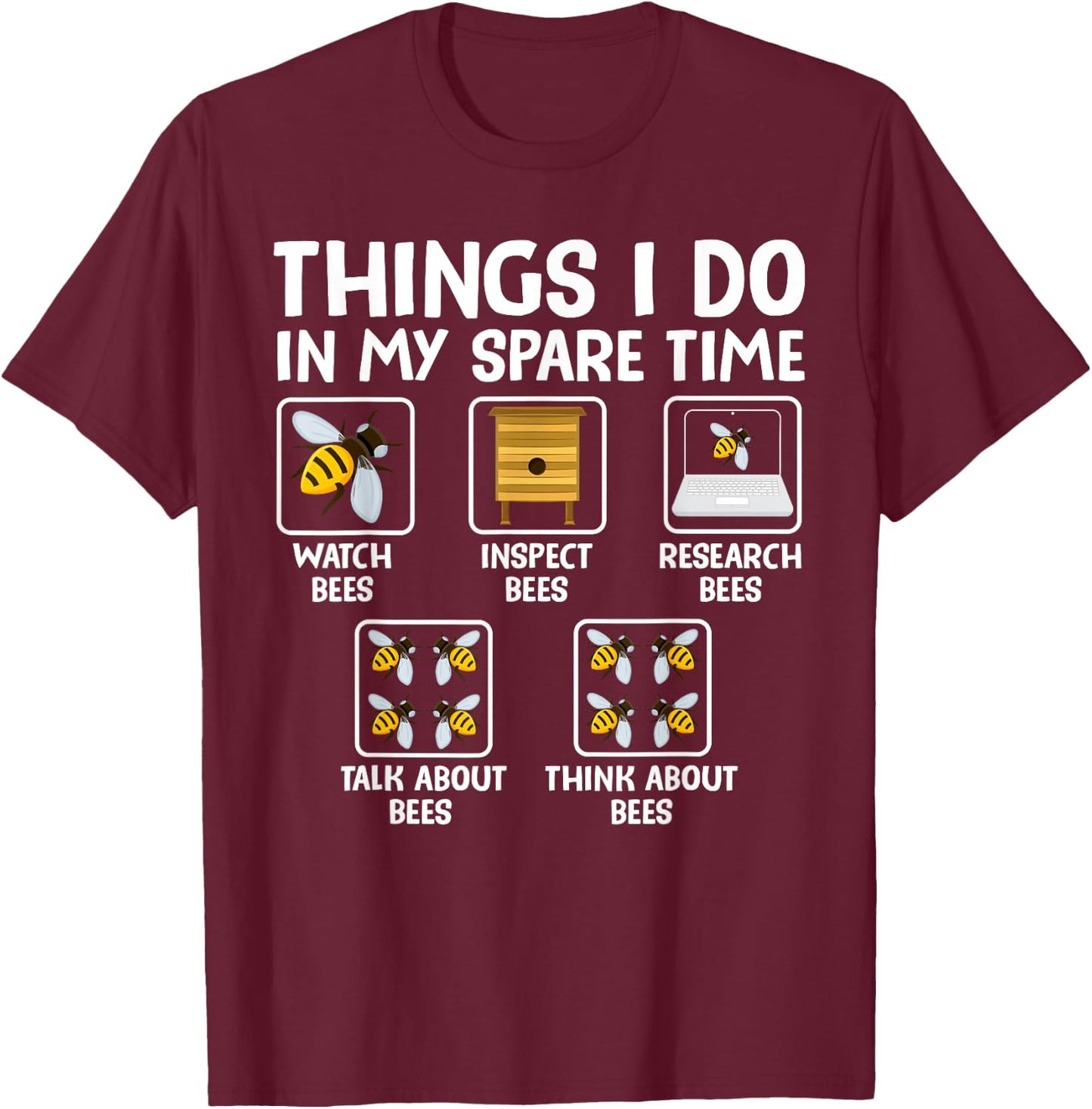 Things I Do In My Spare Time Bees Lovers T-Shirt - T-Shirt | Maroon