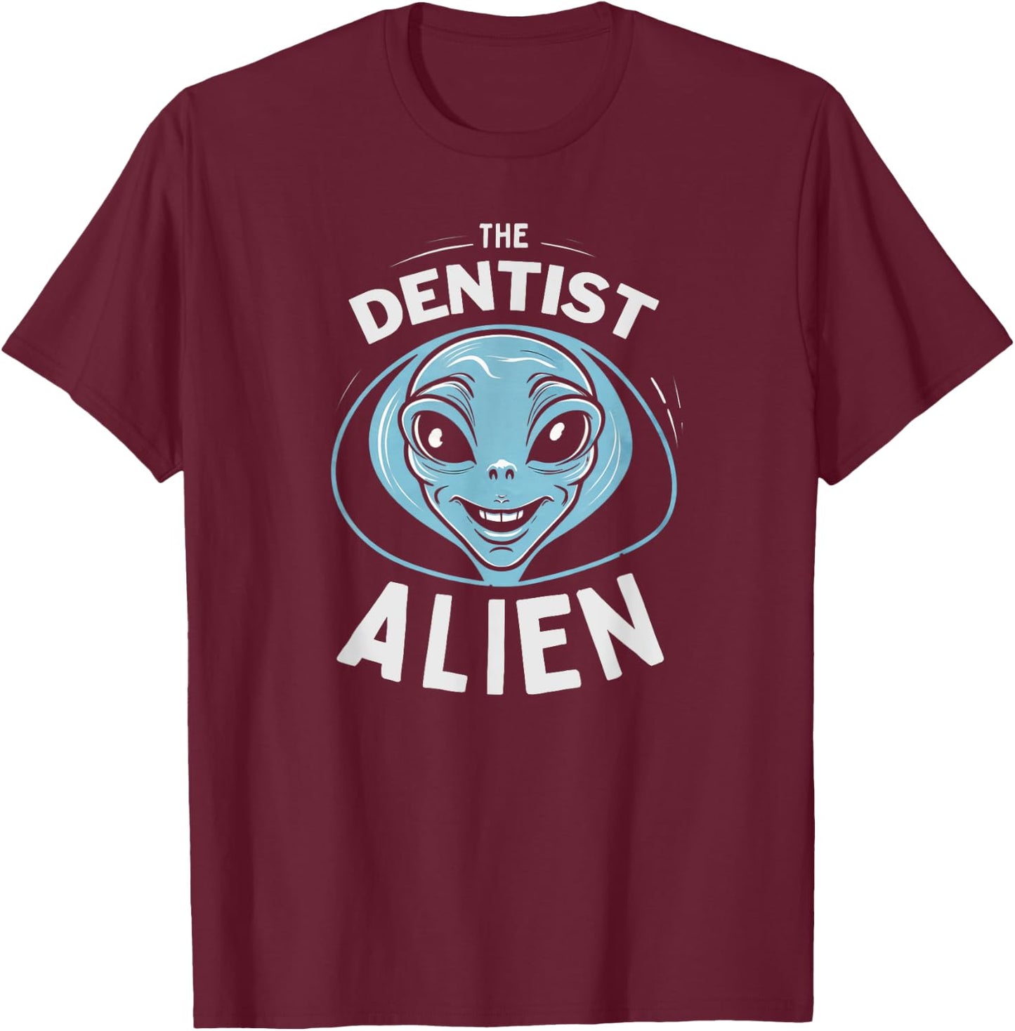 The Dentist Alien Halloween Costume T-Shirt - T-Shirt | Maroon