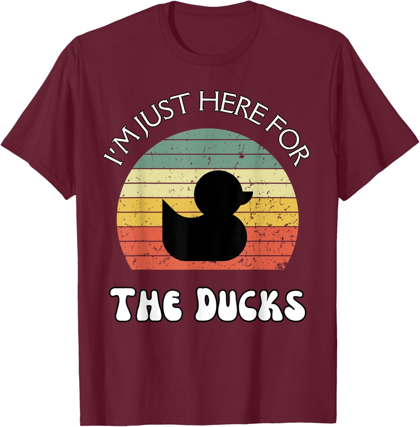 I'm Just Here for the Ducks, Retro Ducks Cruising Hunting T-Shirt - T-Shirt | Maroon