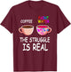 Coffee Paint Water The Struggle is Real Painting Artist T-Shirt - T-Shirt | Maroon
