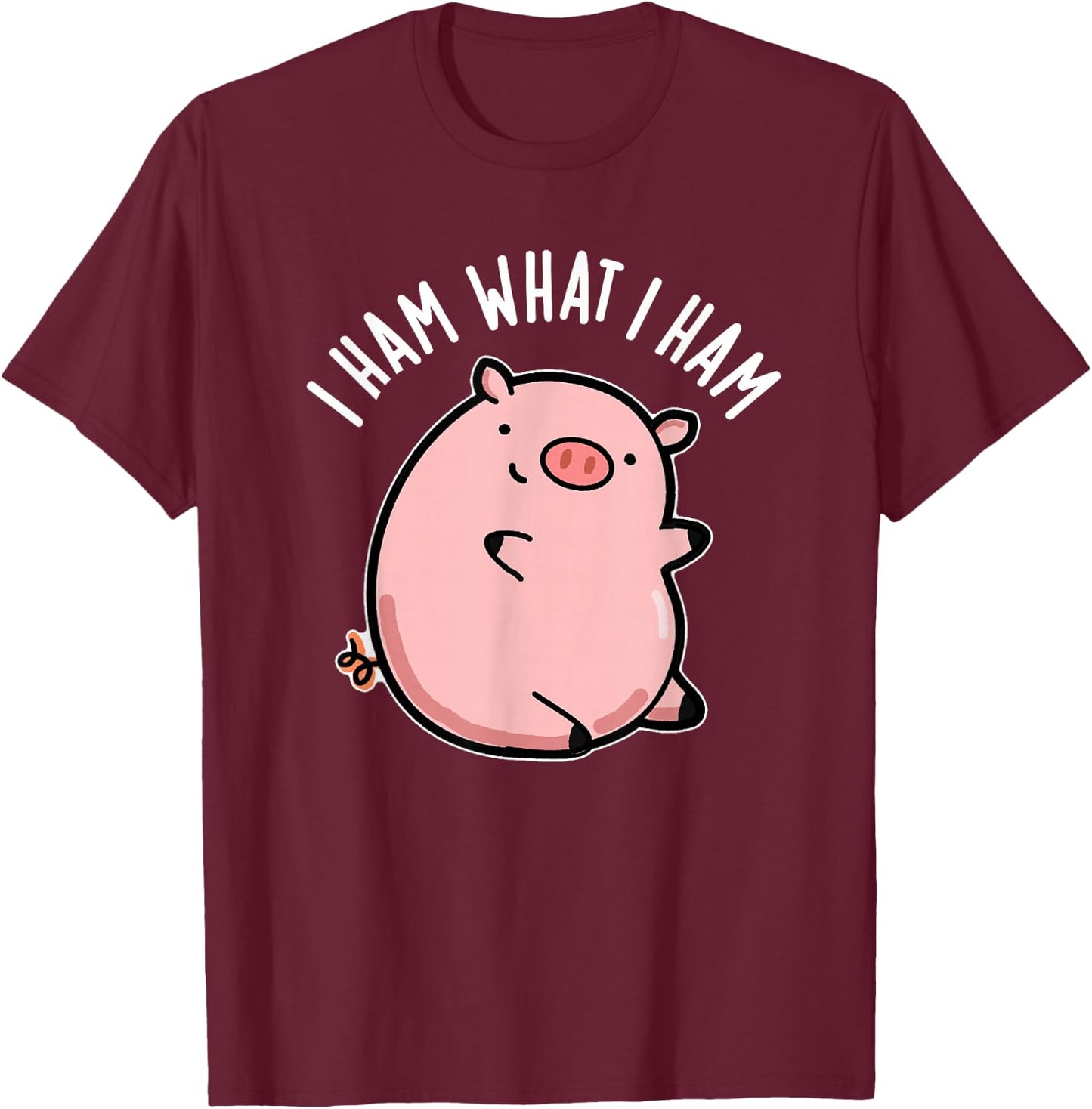 I Ham What I Ham Funny Pig Pun T-Shirt - T-Shirt | Maroon