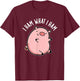 I Ham What I Ham Funny Pig Pun T-Shirt - T-Shirt | Maroon
