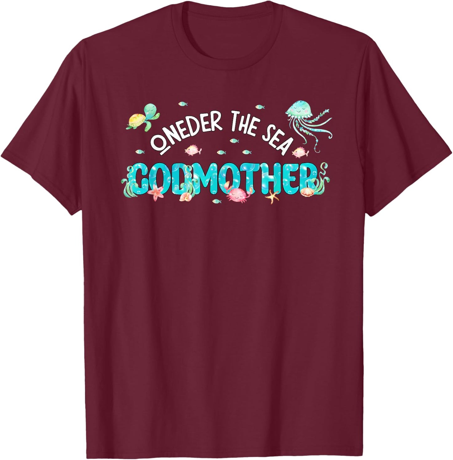 Under Sea Godmother Birthday Girl Boy Matching Family Party T-Shirt - T-Shirt | Maroon